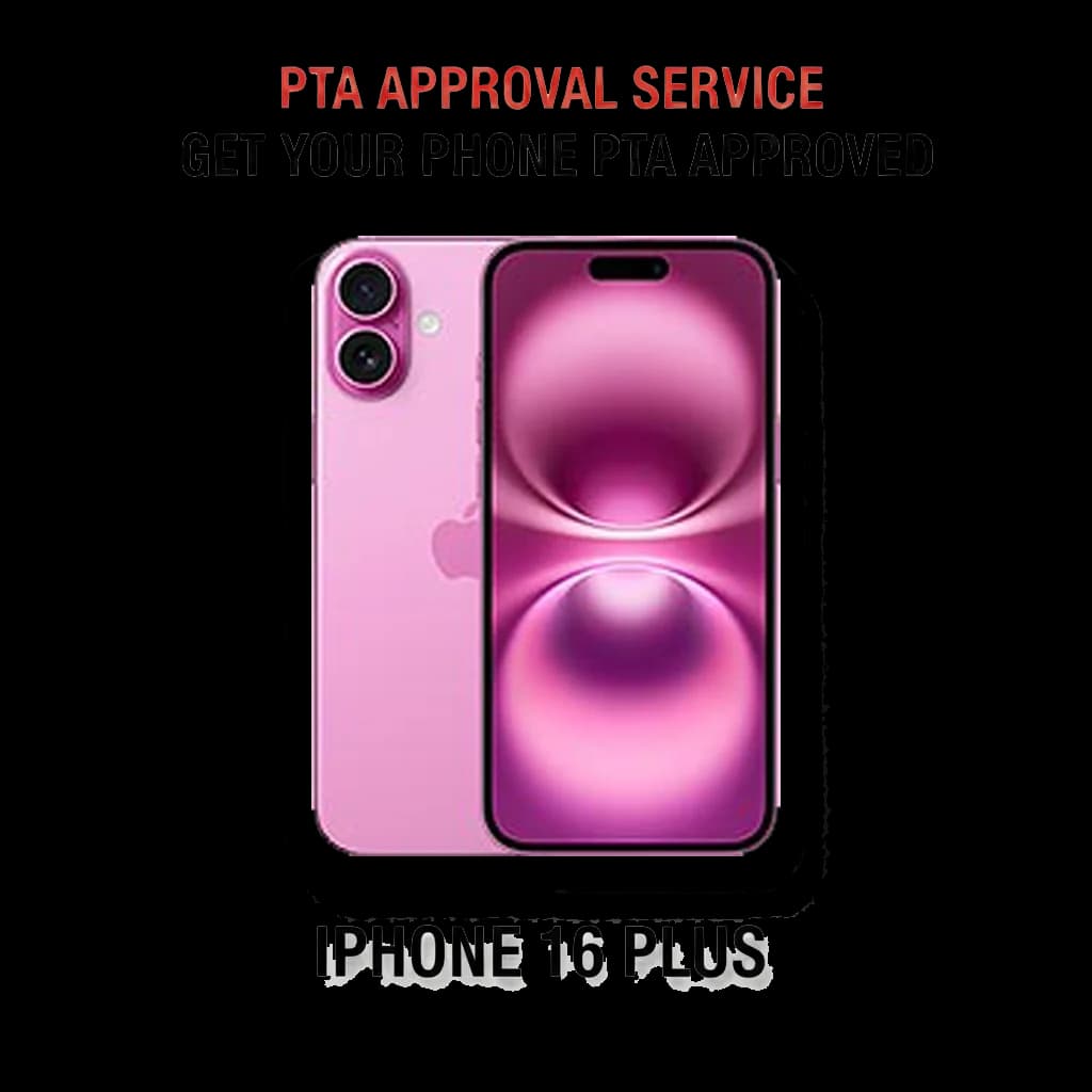 PTA Approval Service Official - IPHONE 16 Plus