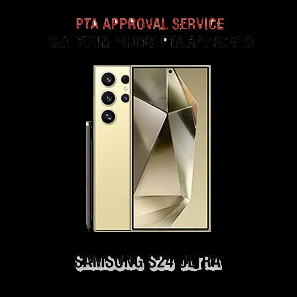 PTA Approval Service Official - SAMSUNG S24 ULTRA