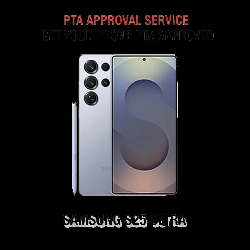 PTA Approval Service Official - SAMSUNG S25 ULTRA